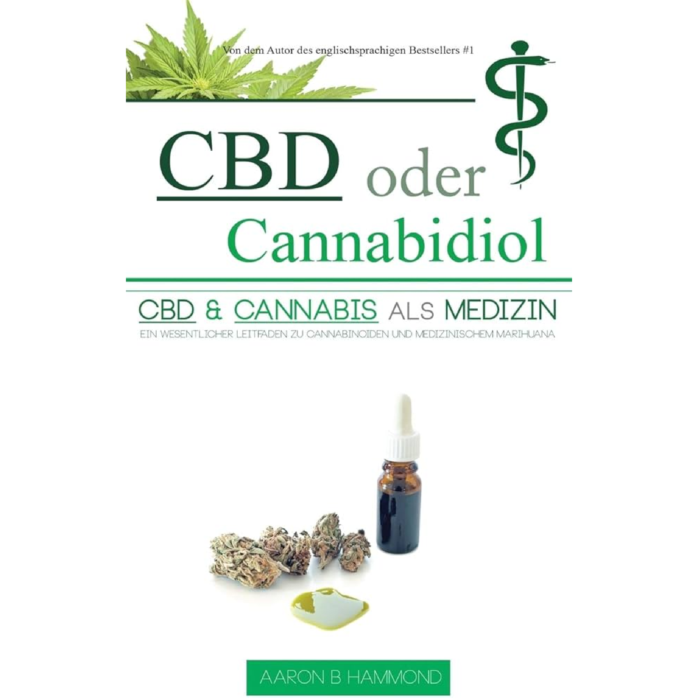 CBD o cannabidiol: CBD y medicina cannábica; guía esencial sobre cannabinoides y marihuana medicinal